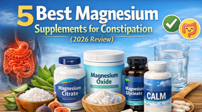 5 Best Magnesium Supplements for Constipation (2026 Review) Best Magnesium Supplements for Constipation