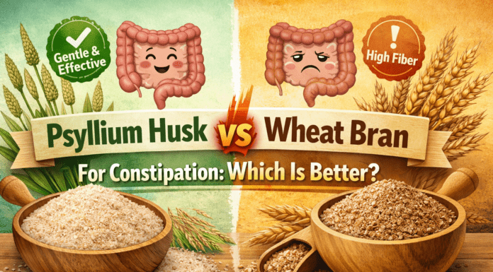 Psyllium Husk vs Wheat Bran for Constipation: Which Is Better? Psyllium Husk vs Wheat Bran for Constipation