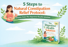 5 Steps to Natural Constipation Relief Protocol: Lessons from The Digestive Health Solution 5 Steps to Natural Constipation Relief Protocol