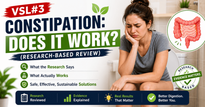 VSL#3 for Constipation Does It Work Research-Based Review VSL#3 for Constipation